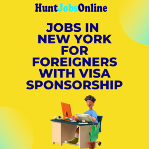 Jobs In New York For Foreigners With Visa Sponsorship