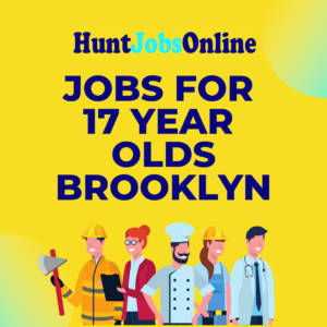 Jobs for 17 Year Olds Brooklyn